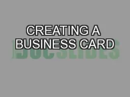 CREATING A BUSINESS CARD