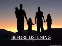 BEFORE LISTENING Tell a peer about…