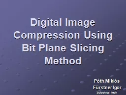 Digital Image Compression Using Bit Plane Slicing Method