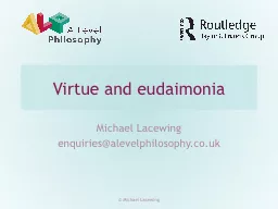Virtue and eudaimonia Michael Lacewing