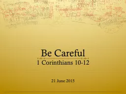 Be Careful 1 Corinthians 10-12
