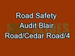 Road Safety Audit Blair Road/Cedar Road/4