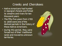 Creeks and Cherokees Native Americans had hunted in Georgia’s forests and fished its