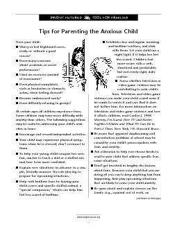 ips for Parenting the Anxious Child Does your child orry or feel frightened exces sively or without a good reason Have many concerns about academic or social performance Need an excessive amount of re