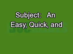 Subject:   An Easy, Quick, and