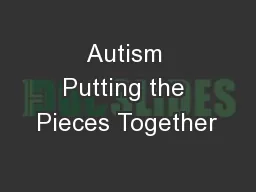 Autism Putting the Pieces Together