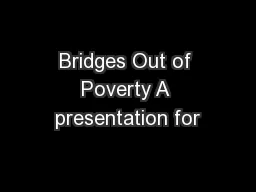Bridges Out of Poverty A presentation for