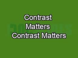 Contrast Matters Contrast Matters