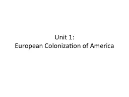 Unit 1: European Colonization of America