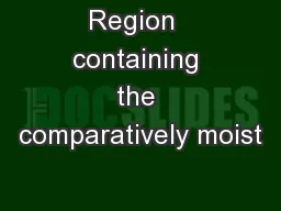 Region  containing the comparatively moist