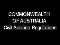 COMMONWEALTH OF AUSTRALIA Civil Aviation Regulations