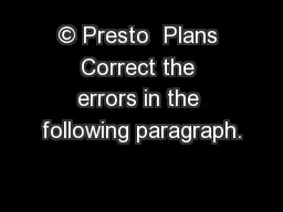 © Presto  Plans Correct the errors in the following paragraph.