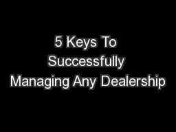 5 Keys To Successfully Managing Any Dealership