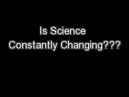 Is Science Constantly Changing???