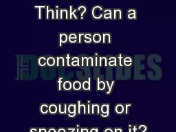 What Do You Think? Can a person contaminate food by coughing or sneezing on it?
