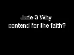 Jude 3 Why contend for the faith?