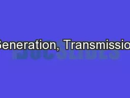 Generation, Transmission