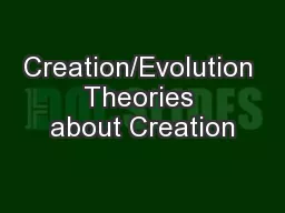 Creation/Evolution Theories about Creation
