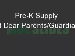 Pre-K Supply List Dear Parents/Guardians: