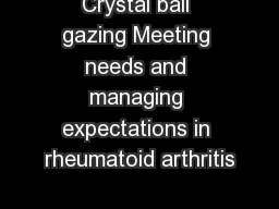 Crystal ball gazing Meeting needs and managing expectations in rheumatoid arthritis