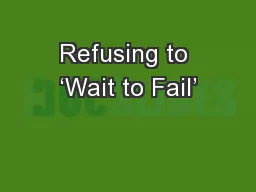 Refusing to ‘Wait to Fail’