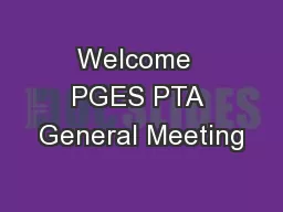 Welcome  PGES PTA General Meeting