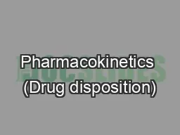 Pharmacokinetics (Drug disposition)