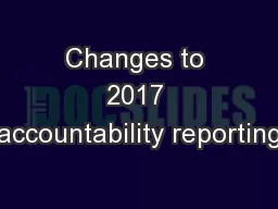 Changes to 2017 accountability reporting