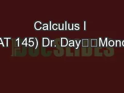 Calculus I (MAT 145) Dr. Day		Monday
