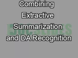 Combining  Extractive Summarization and DA Recognition