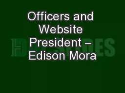 Officers and Website President – Edison Mora