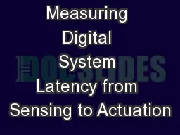 Measuring Digital System Latency from Sensing to Actuation