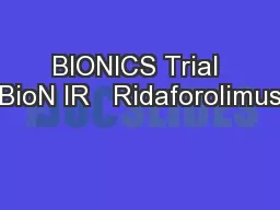 BIONICS Trial BioN IR   Ridaforolimus