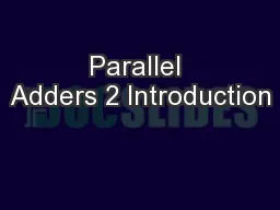 Parallel Adders 2 Introduction