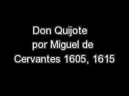 Don Quijote   por Miguel de Cervantes 1605, 1615