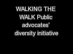 WALKING THE WALK Public advocates’ diversity initiative