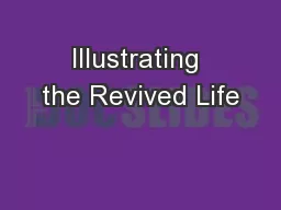 Illustrating the Revived Life