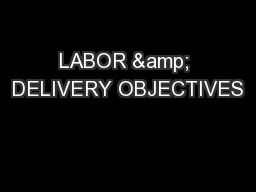 LABOR & DELIVERY OBJECTIVES