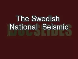 The Swedish National  Seismic