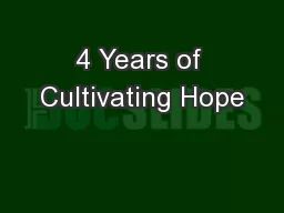 4 Years of Cultivating Hope