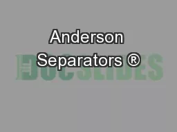 Anderson Separators ®