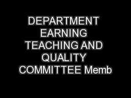 DEPARTMENT EARNING TEACHING AND QUALITY COMMITTEE Memb