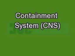 Containment System (CNS)