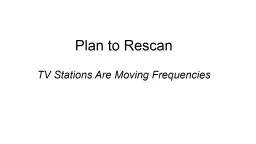Plan to Rescan TV Stations Are Moving Frequencies