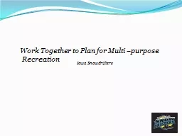 Work Together to Plan for Multi –purpose Recreation