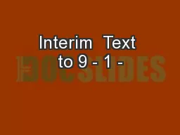 Interim  Text to 9 - 1 -