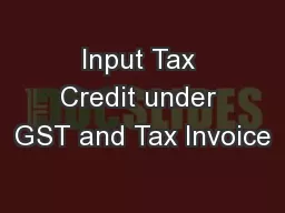 Input Tax Credit under GST and Tax Invoice