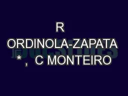 R  ORDINOLA-ZAPATA * ,  C MONTEIRO