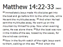 Matthew 14:22- 33   (NKJV)