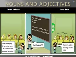 Nouns and adjectives James LeBreton					           Jason Betts